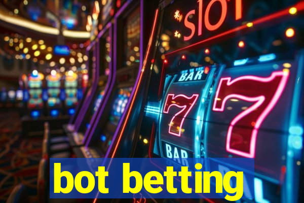 bot betting