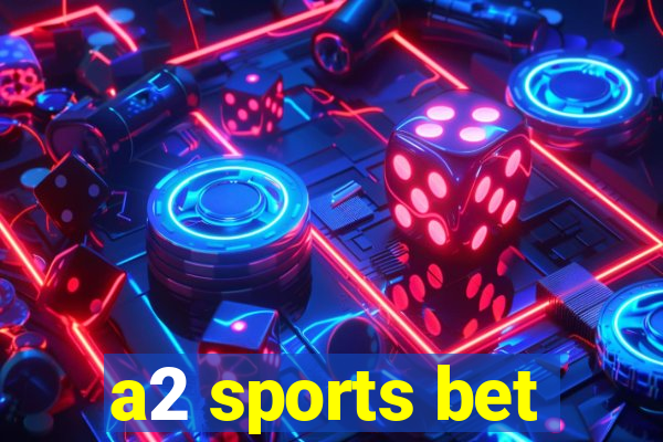 a2 sports bet