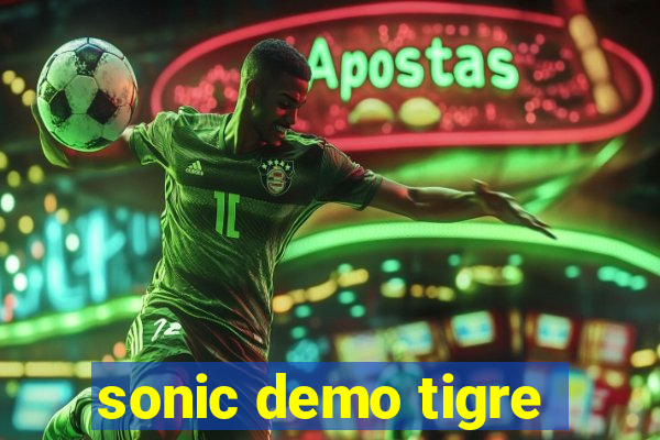 sonic demo tigre