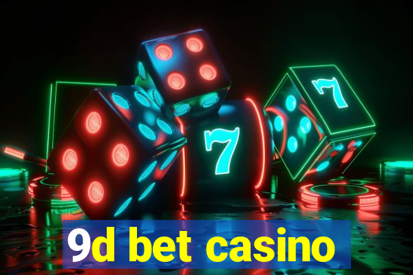 9d bet casino