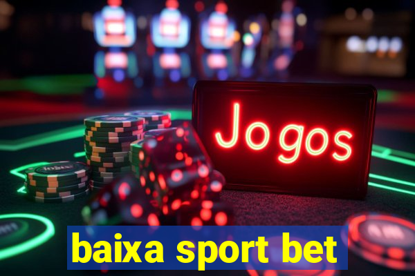 baixa sport bet