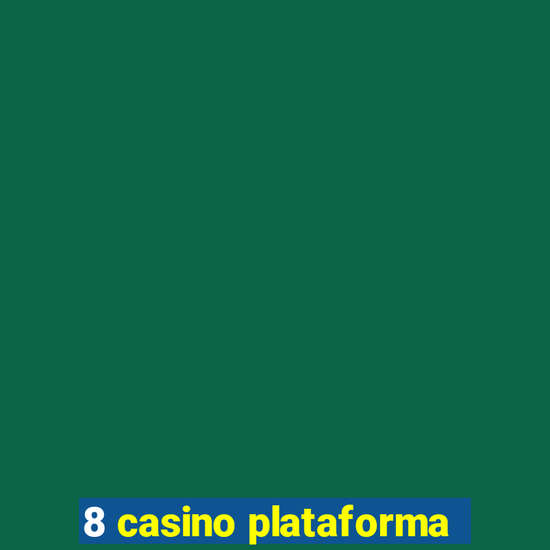 8 casino plataforma