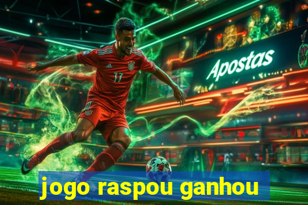 jogo raspou ganhou