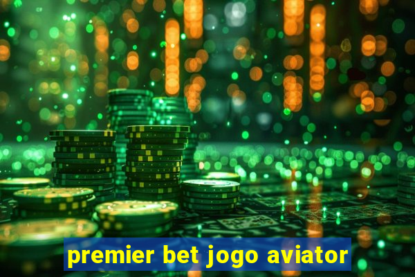 premier bet jogo aviator