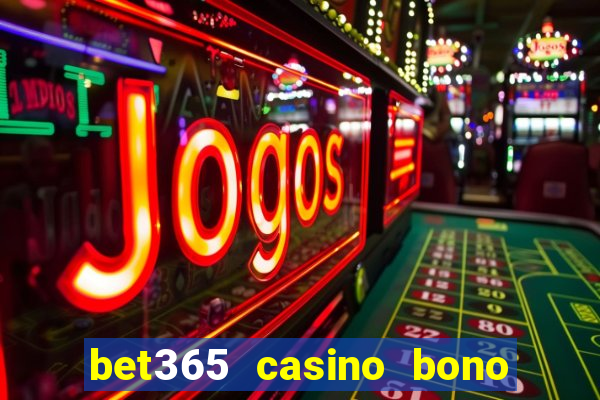 bet365 casino bono sin depósito