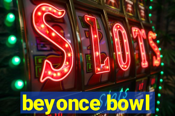 beyonce bowl