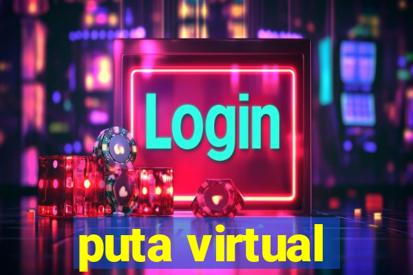 puta virtual