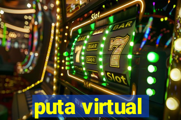 puta virtual