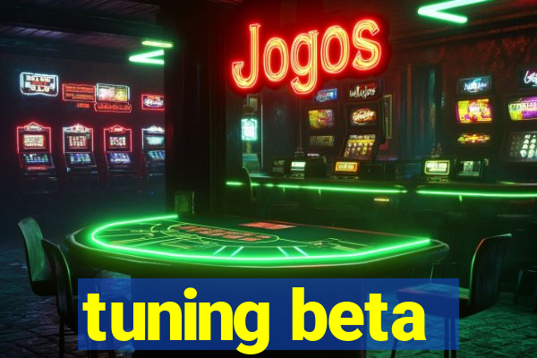 tuning beta