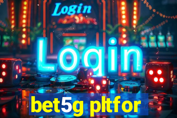 bet5g pltfor