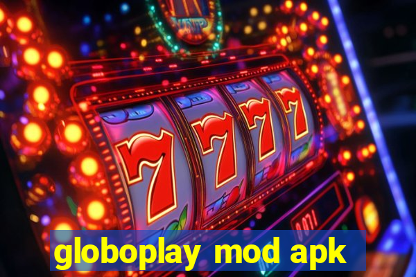 globoplay mod apk