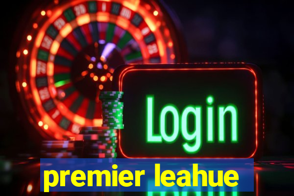 premier leahue