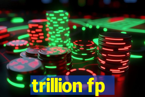 trillion fp