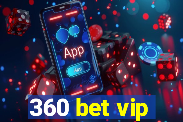 360 bet vip