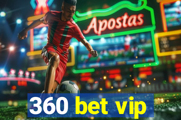 360 bet vip