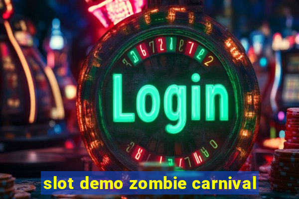 slot demo zombie carnival