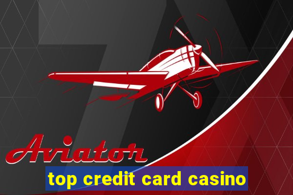 top credit card casino