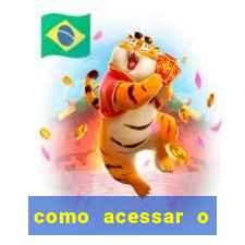 como acessar o jogo do tigre