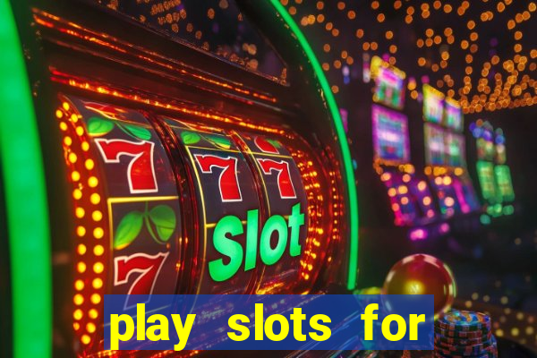 play slots for real cash