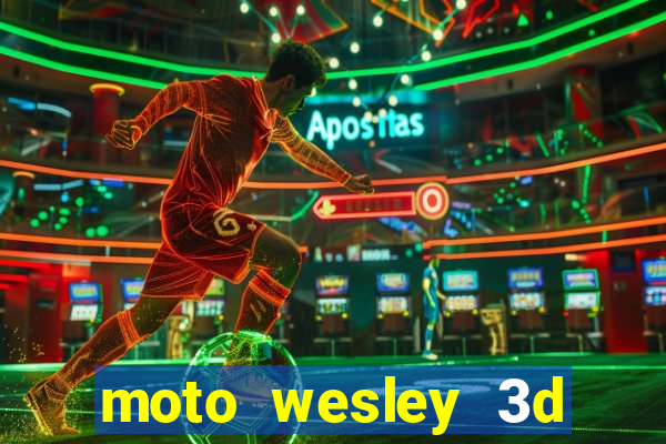 moto wesley 3d dinheiro infinito