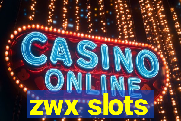 zwx slots