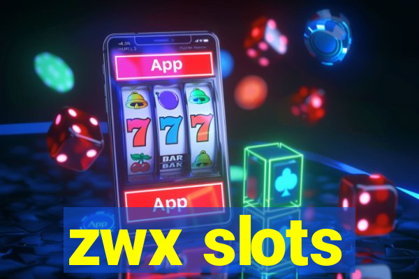 zwx slots