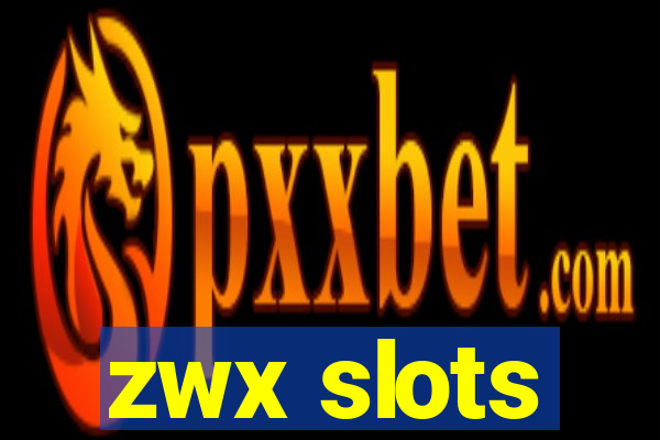 zwx slots