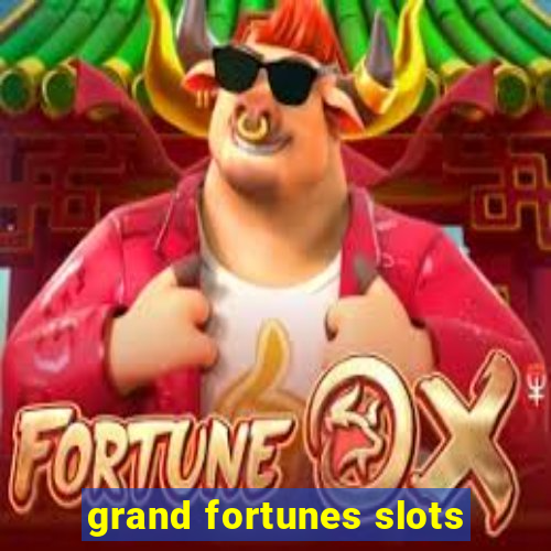 grand fortunes slots