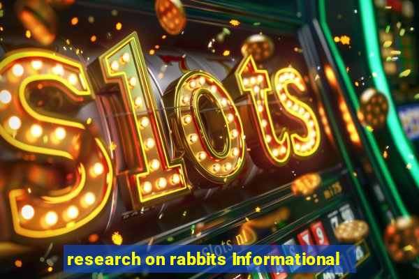 research on rabbits Informational