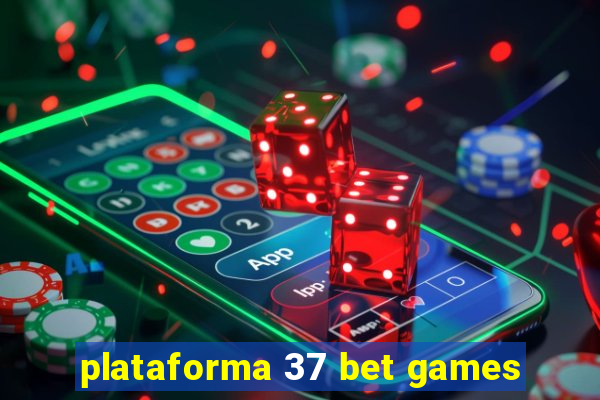 plataforma 37 bet games