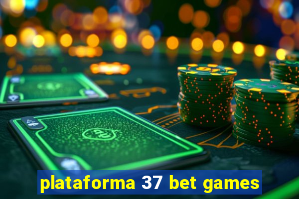 plataforma 37 bet games