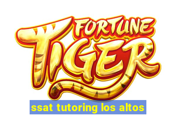 ssat tutoring los altos