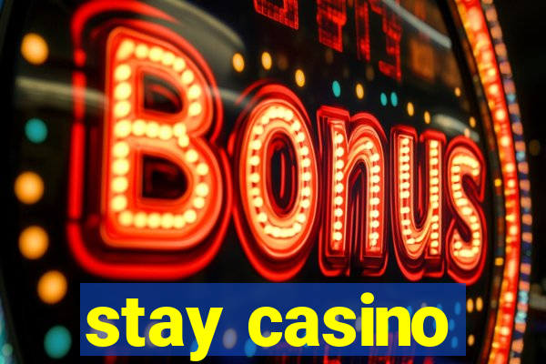 stay casino