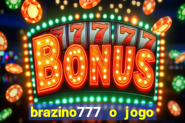 brazino777 o jogo da galera