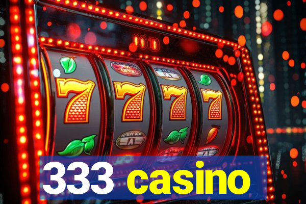 333 casino