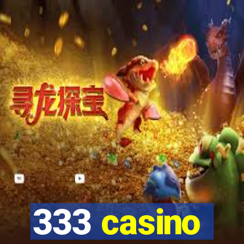 333 casino