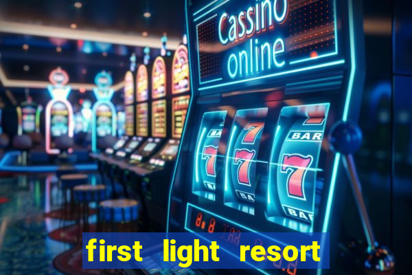 first light resort and casino