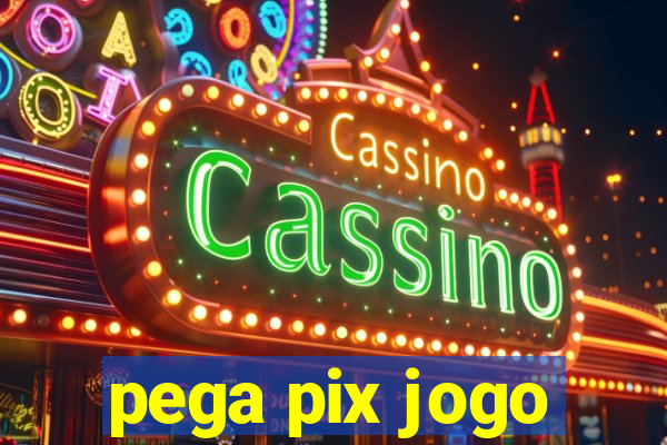 pega pix jogo