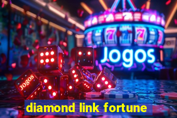 diamond link fortune