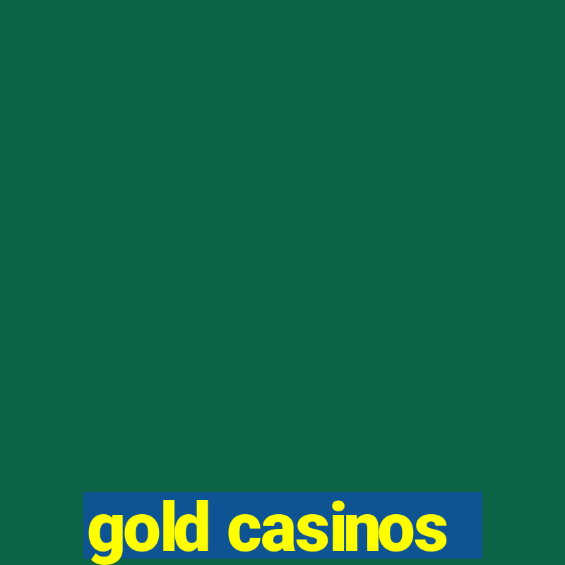 gold casinos