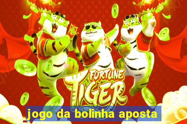 jogo da bolinha aposta