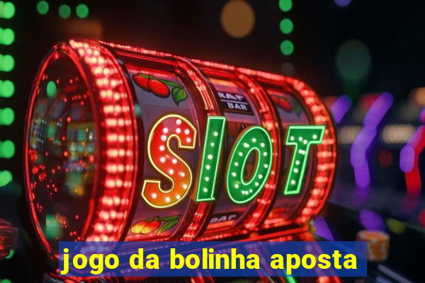 jogo da bolinha aposta