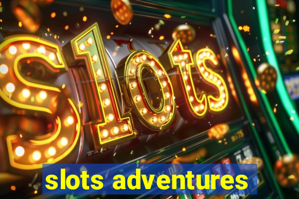 slots adventures