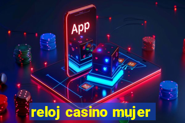 reloj casino mujer