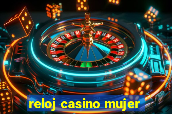 reloj casino mujer