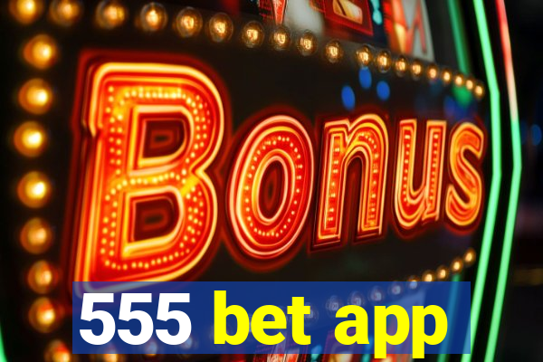 555 bet app