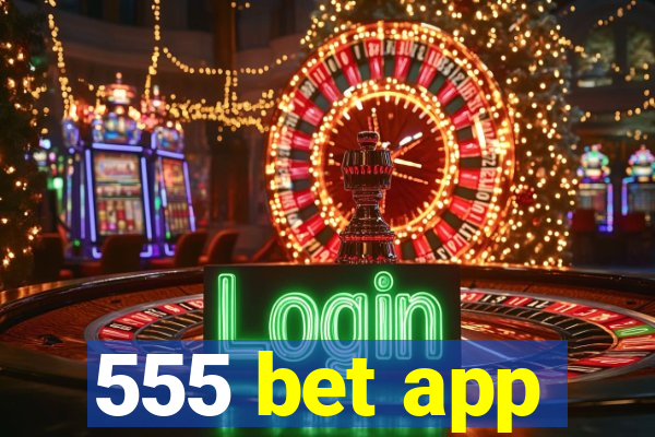 555 bet app