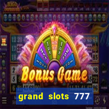 grand slots 777 paga mesmo