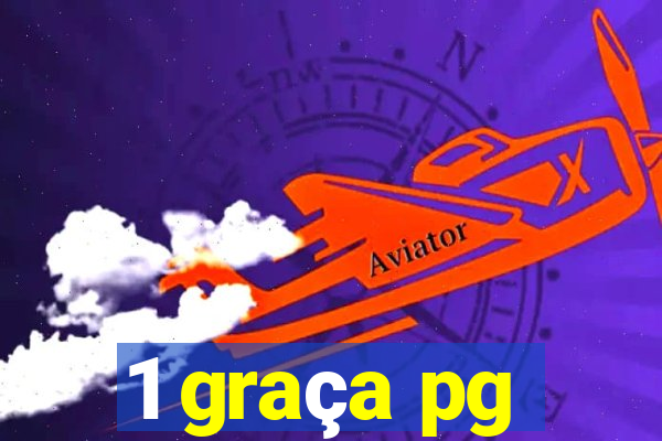 1 graça pg