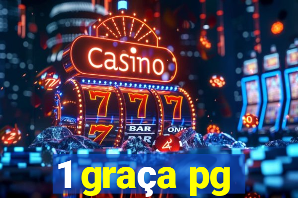 1 graça pg